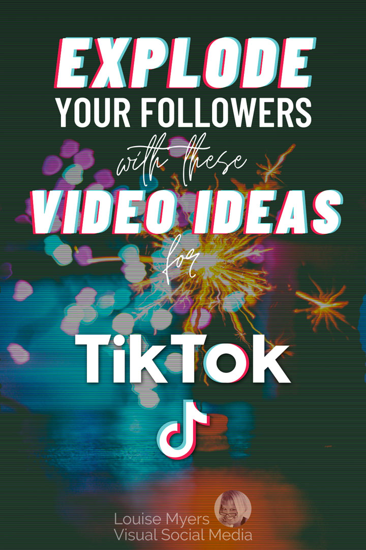 colorful fireworks with text video ideas to explode your tiktok followers pinnable image.