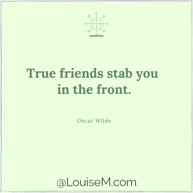 mint green graphic says, True friends stab you in the front.