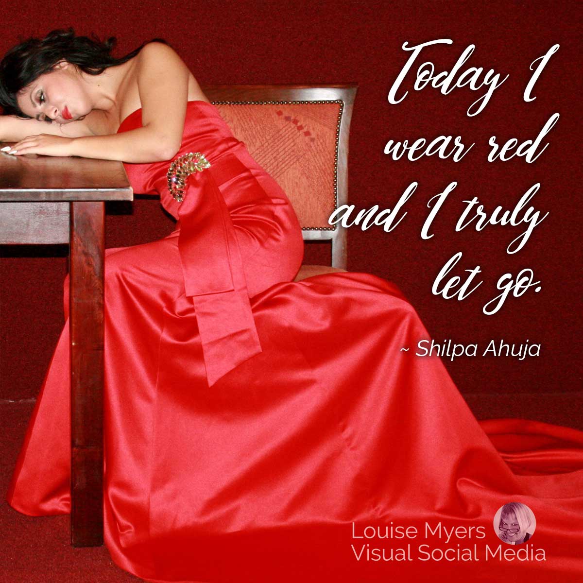 woman in gorgeous red gown has quote, today I will wear red and let go.