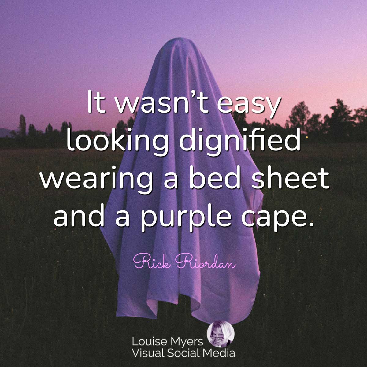 person draped in purple sheet with quote, It wasn’t easy looking dignified wearing a bed sheet and a purple cape.