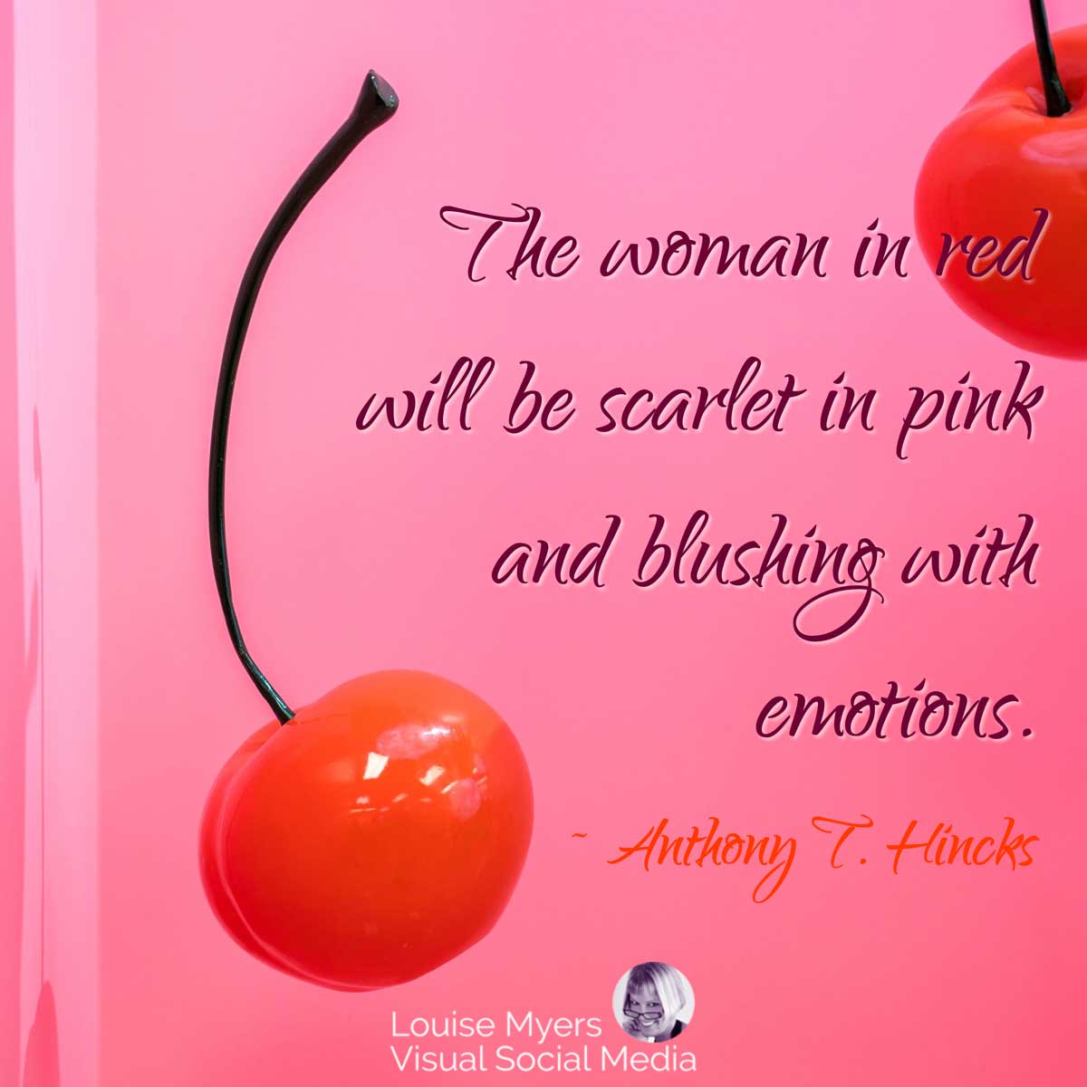 two red cherries on pink background with quote, The woman in red will be scarlet in pink and blushing with emotions.