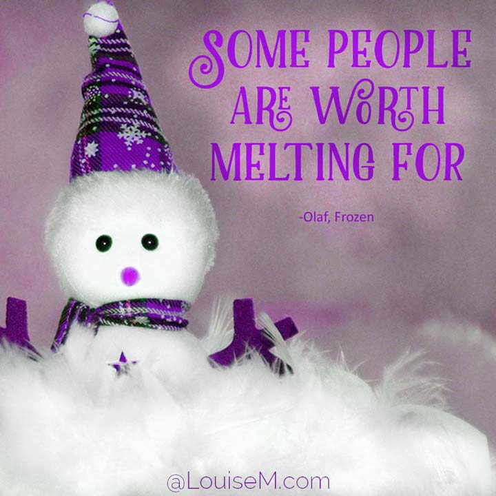 Some people are worth melting for picture quote.