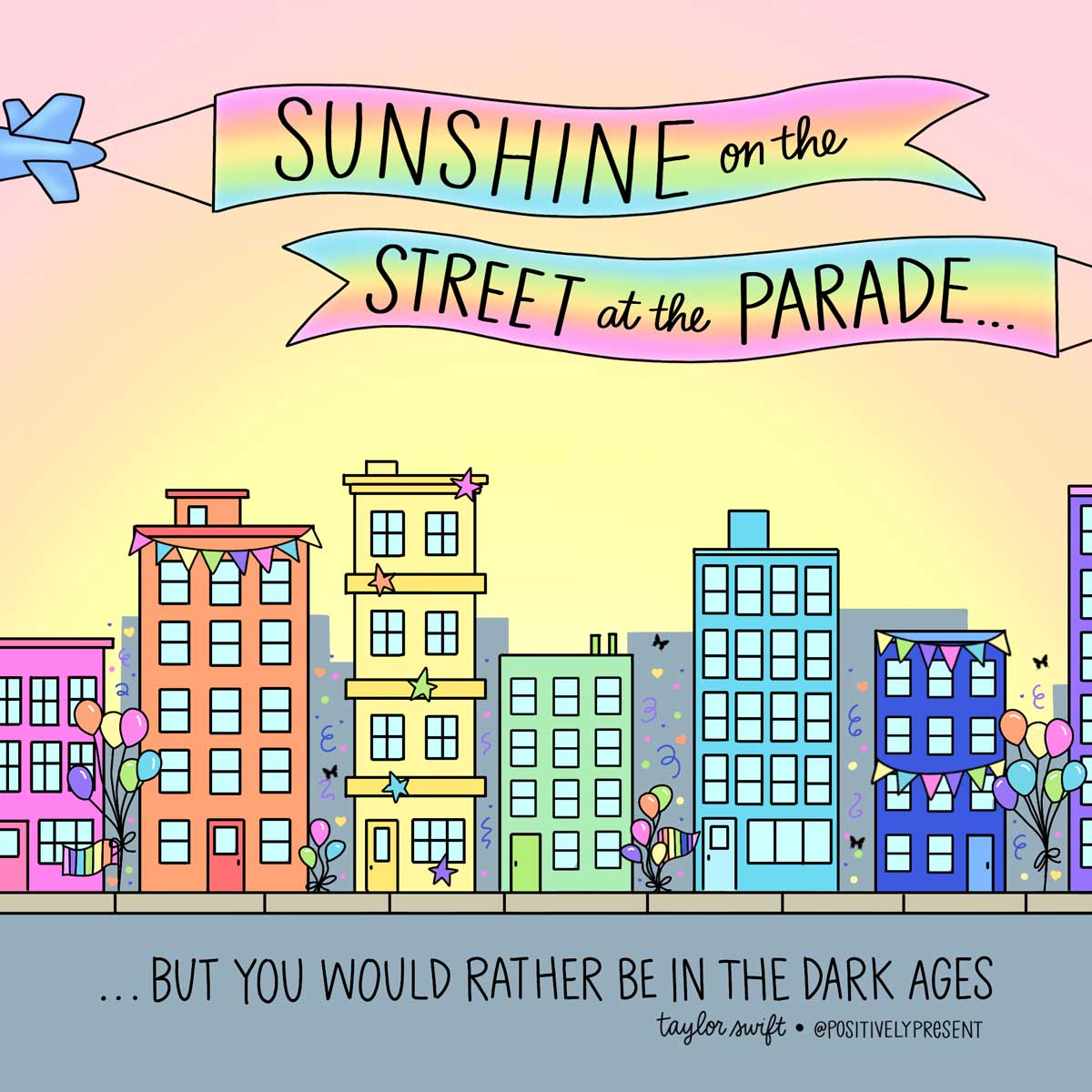 sunshine on the street taylor swift lyrics on drawing of colorful buildings.