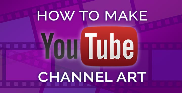 purple header image saying how to make youtube channel art.