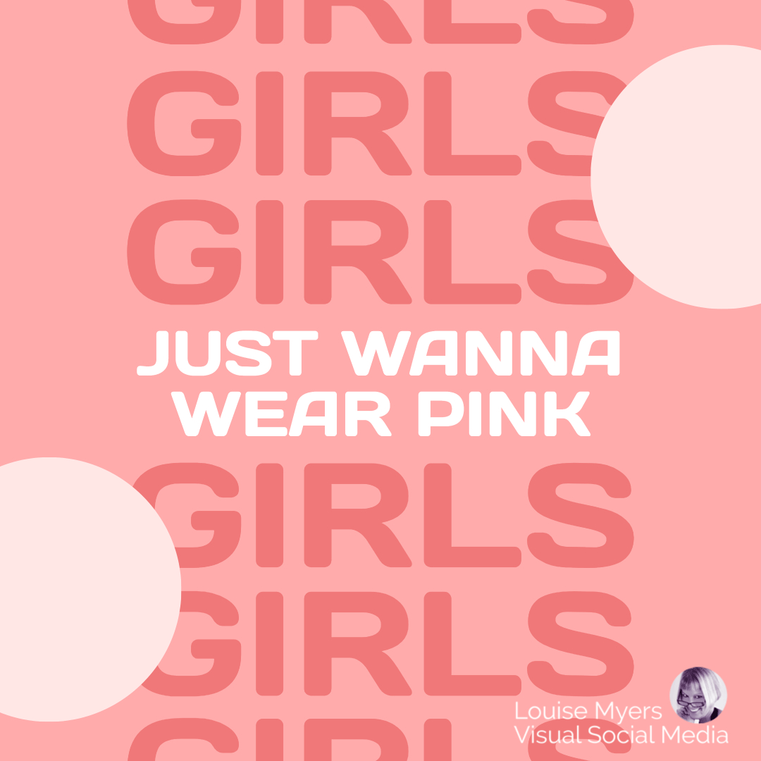 pink graphic says Girls girls girls just wanna wear pink.