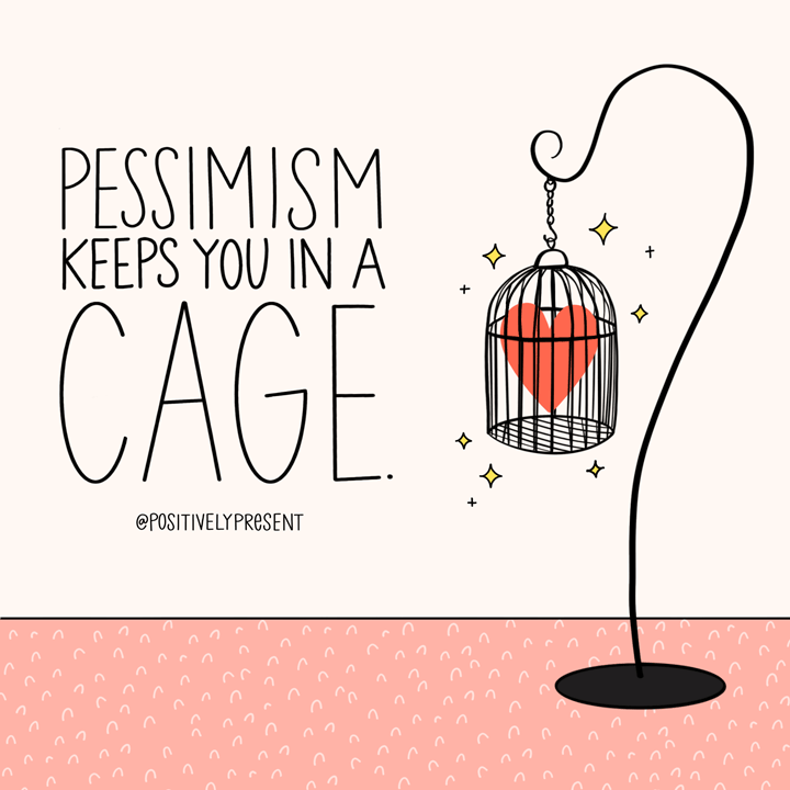 pessimism keeps you in a cage quote