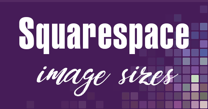 Squarespace image sizes text on purple tiled background.