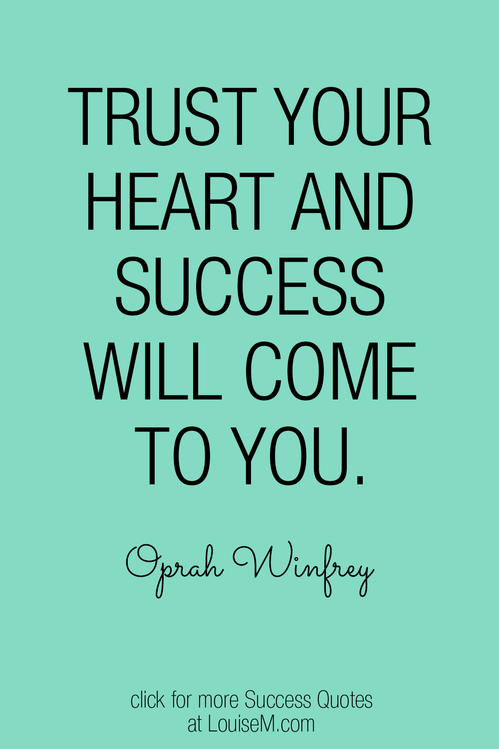 Trust your heart, and success will come to you quote graphic